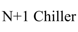 N+1 CHILLER trademark