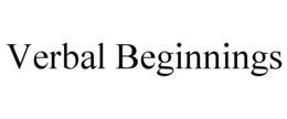 VERBAL BEGINNINGS trademark