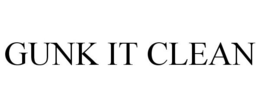 GUNK IT CLEAN trademark