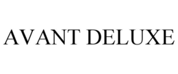 AVANT DELUXE trademark