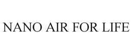 NANO AIR FOR LIFE trademark