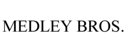 MEDLEY BROS. trademark