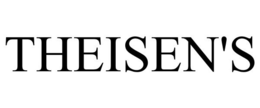 THEISEN'S trademark
