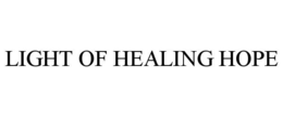LIGHT OF HEALING HOPE trademark