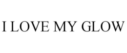 I LOVE MY GLOW trademark