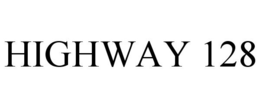 HIGHWAY 128 trademark