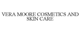 VERA MOORE COSMETICS AND SKIN CARE trademark