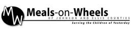 MW MEALS-ON-WHEELS OF JOHNSON AND ELLIS COUNTIES SERVING THE CHILDREN OF YESTERDAY trademark