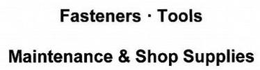 FASTENERS · TOOLS MAINTENANCE & SHOP SUPPLIES trademark