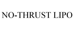 NO-THRUST LIPO trademark