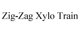 ZIG-ZAG XYLO TRAIN trademark