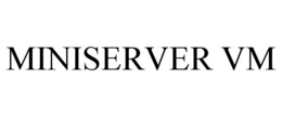MINISERVER VM trademark