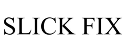 SLICK FIX trademark