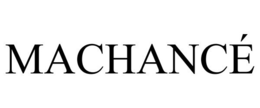 MACHANCÉ trademark