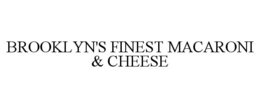 BROOKLYN'S FINEST MACARONI & CHEESE trademark