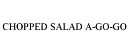 CHOPPED SALAD A-GO-GO trademark