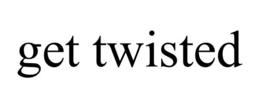 GET TWISTED trademark
