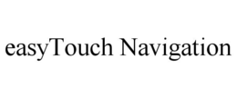 EASYTOUCH NAVIGATION trademark