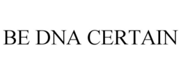 BE DNA CERTAIN trademark