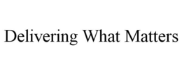 DELIVERING WHAT MATTERS trademark