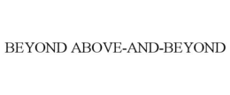 BEYOND ABOVE-AND-BEYOND trademark