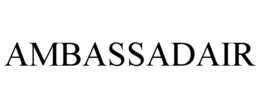 AMBASSADAIR trademark