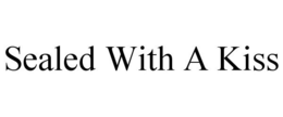SEALED WITH A KISS trademark