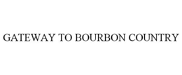 GATEWAY TO BOURBON COUNTRY trademark