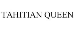 TAHITIAN QUEEN trademark