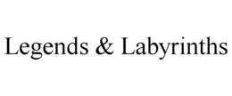 LEGENDS & LABYRINTHS trademark