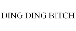 DING DING BITCH trademark