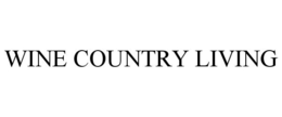 WINE COUNTRY LIVING trademark