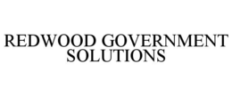 REDWOOD GOVERNMENT SOLUTIONS trademark