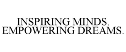 INSPIRING MINDS. EMPOWERING DREAMS. trademark