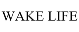 WAKE LIFE trademark