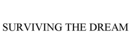 SURVIVING THE DREAM trademark