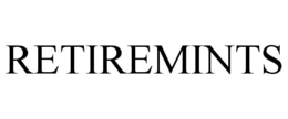 RETIREMINTS trademark