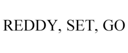REDDY, SET, GO trademark