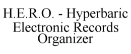 H.E.R.O. - HYPERBARIC ELECTRONIC RECORDS ORGANIZER trademark