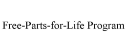 FREE-PARTS-FOR-LIFE PROGRAM trademark