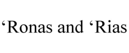 'RONAS AND 'RIAS trademark