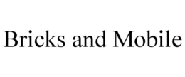 BRICKS AND MOBILE trademark