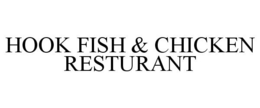 HOOK FISH & CHICKEN RESTURANT trademark