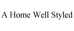 A HOME WELL STYLED trademark