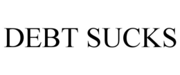 DEBT SUCKS trademark