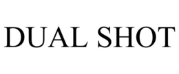 DUAL SHOT trademark
