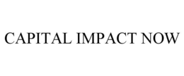 CAPITAL IMPACT NOW trademark