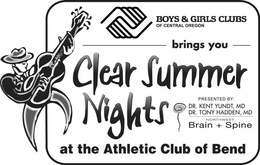 BOYS & GIRLS CLUBS OF CENTRAL OREGON BRINGS YOU CLEAR SUMMER NIGHTS AT THE ATHLETIC CLUB OF BEND trademark