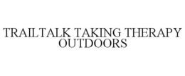 TRAILTALK TAKING THERAPY OUTDOORS trademark