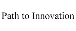 PATH TO INNOVATION trademark